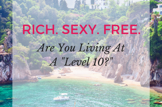 Are You Living At A “Level 10?”