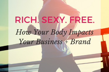 How Your Body Impacts Your Business + Brand