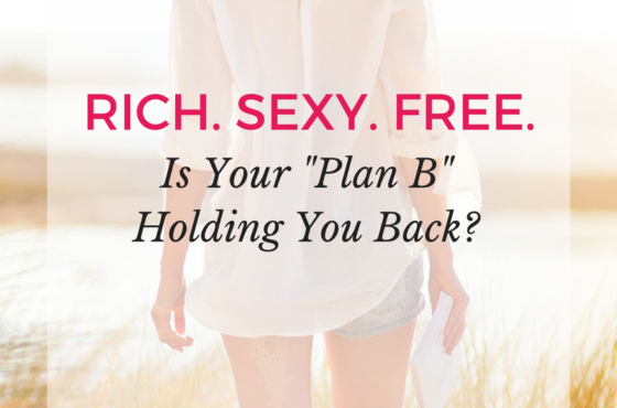 Is Your “Plan B” Holding You Back?