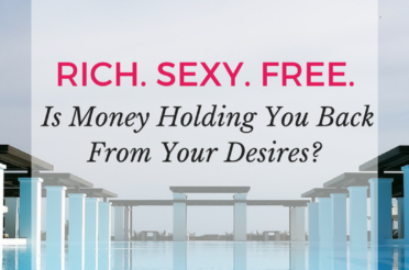 Is “Money” Holding You Back From Your Desires?