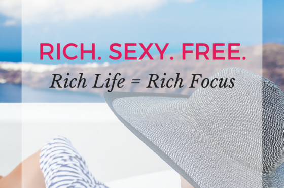 Rich Life = Rich Focus